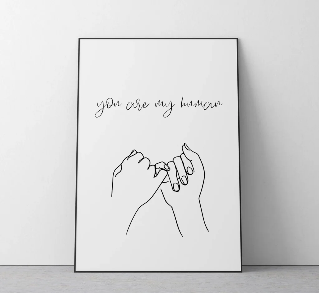 You Are My Human Wall Poster