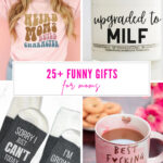 25+ Funny Gifts that will make Mom laugh